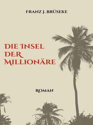 cover image of Die Insel der Millionäre